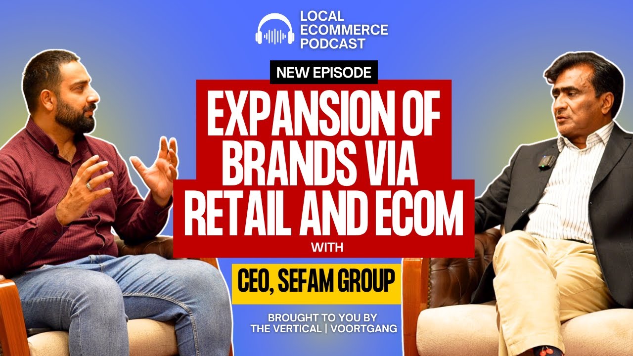 Yameen Malik CEO Sefam Group on Retail Expansion, Brand Growth & Digital Transformation in Pakistan