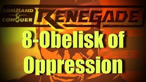 C&C Renegade-8-Obelisk of Oppression