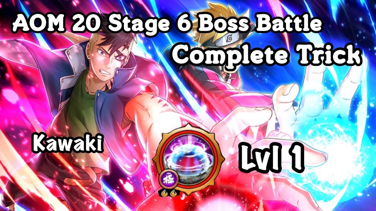 NxB NV AOM 20 Stage 6 Boss Battle Complete Trick Kawaki Ex Ult lvl