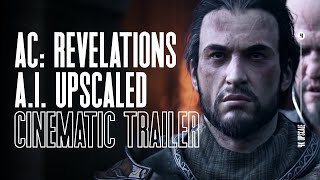 Assassin’s Creed: Revelations - E3 2011 - AI Upscaled Cinematic Trailer (4K)