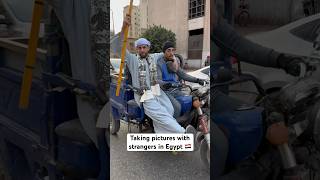 Taking pictures with strangers in Egypt!