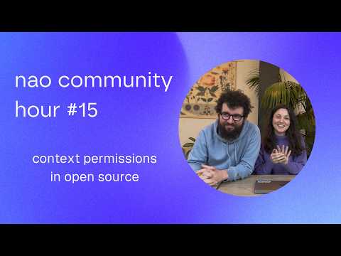 nao community hour #15 - data & context permissions groups in open source