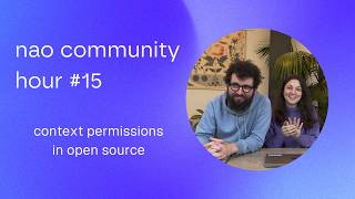 nao community hour #15 - data & context permissions groups in open source