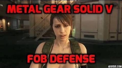 FOB Defense l Metal Gear Solid V : The Phantom Pain