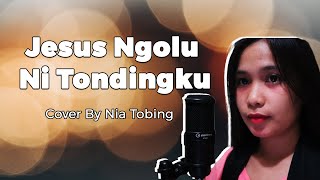 Video thumbnail of "Jesus Ngolu Ni Tondingku - Nia Tobing cover"