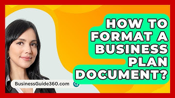 How To Format A Business Plan Document? - BusinessGuide360.com