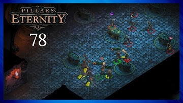 Pillars of Eternity - Part 78 | The Endless Paths Lv. 8 Part 1