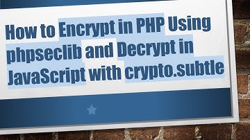 How to Encrypt in PHP Using phpseclib and Decrypt in JavaScript with crypto.subtle
