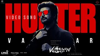 Hunter Vantaar - Video Song Rajanikanth Anirudh Ravichander Lyca Production
