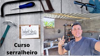 Como iniciar na Serralheria Curso de Serralherio “ workshop”