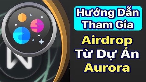 71.Hướng Dẫn Tham Gia  Airdrop Từ Dự Án Aurora