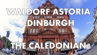 LUXURY IN SCOTLAND! Waldorf Astoria Edinburgh The Caledonian - Suite Tour