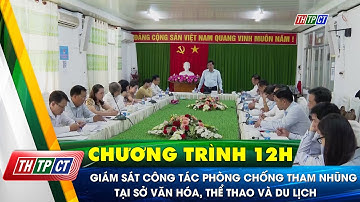 Giám sát công tác phòng chống tham nhũng tại Sở Văn hóa, Thể thao và Du lịch| Cần Thơ TV