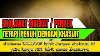 Sholawat singkat penuh khasiat - 10 kali setara dengan 100.000 kali sholawat