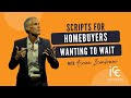 Realtor Scripts for Buyers Waiting to Buy