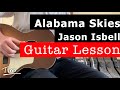 Jason Isbell Alabama Skies Guitar Lesson, Chords, and Tutorial