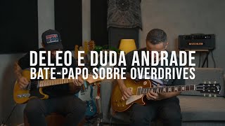 Deleo e Duda Andrade | Bate-Papo sobre Ovedrive