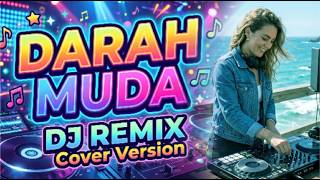 Darah Muda - H. Rhoma Irama (Versi Cover DJ Remix)