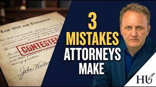 3 Costly Mistakes Attorneys Make In a Probate Case.