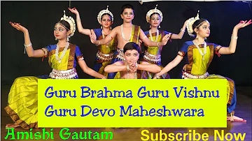 Hari Om l Guru Brahma Guru Vishnu Guru Devo Maheshwara l Odissi Group Dance l Amishi Gautam l