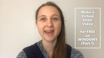 Make a Virtual Choir video for FREE on WINDOWS (Part 1)