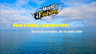 World of Fishing - Gameplay #002 - Angeln mit Freunden, die ich nicht kenne [German/Deutsch] [HD] screenshot 5