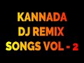 Kannada dj remix songs  vol 2  kannada songs 