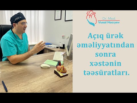 Açıq ürək əməliyyatından sonra xəstənin təəsüratları.