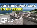 NECESITAMOS REFUERZOS !! Construcción de una casa en un CERRO !! (Episodio 2)