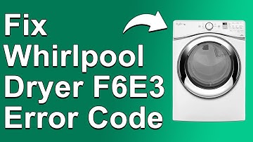 How To Fix The Whirlpool Dryer F6E3 Error Code Error Code - Meaning, Causes, & Solutions(Simple Fix)