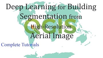 Deep Learning for Building Segmentation from High-Resolution Aerial Image Using QGIS