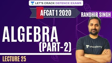 L25: Algebra | Part-2 | 4 Days Strategy for AFCAT 1 2020 | Randhir Singh