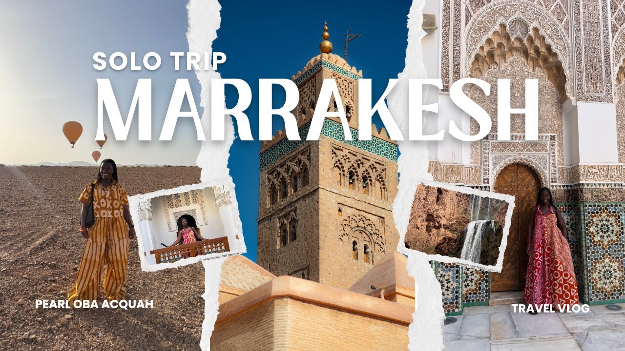 Solo in Marrakesh Morocco as a Black Woman - Everything I did