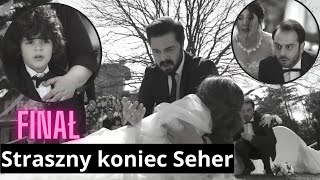 "Dziedzictwo" Finał: Straszny koniec Seher