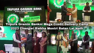 Tripura Gramin Bankni Mega Credit Delivery Camp 2023 Chengwi Rwkha Montri Ratan Lal Nath