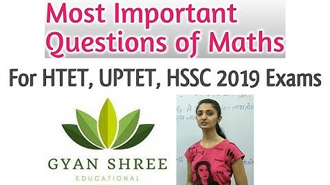 Most Important  Questions of Maths | For HTET, UPTET, HSSC 2019 Exams