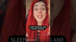 Sleep paralysis and Psychic Attacks