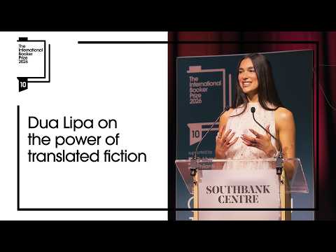 Dua Lipa on the power of translated fiction | The Booker Prize