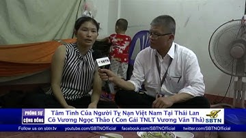 PHÓNG SỰ CỘNG ĐỒNG: Tâm tình của cô Vương Ngọc Thảo (con gái TNLT Vương Văn Thả) tại Thái Lan