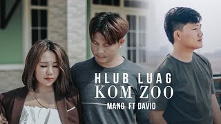 Video-Miniaturansicht von „hlub luag kom zoo - Mang Vang ft. David Yang [Official Video 2021]“