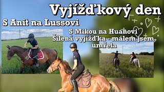 Vlog // Vyjížďkový den, s Anit na Lussovi, s Mikou na Huanovi - šílená vyjížďka (MÁLEM JSEM UMŘELA!)