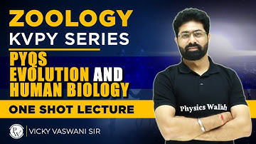 PYQs EVOLUTION HUMAN BIOLOGY | ONE SHOT ZOOLOGY KVPY | SA and SX | KVPY Series