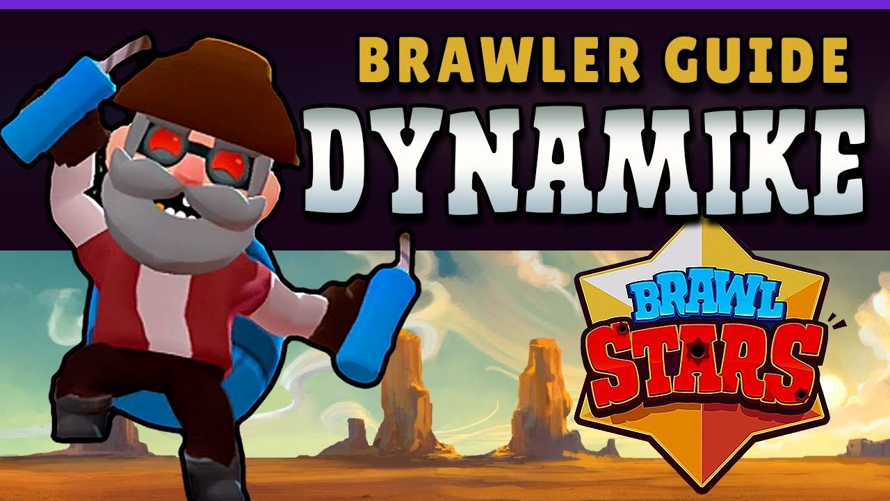 Brawl Stars Guide Blowin Stuff Up With Dynamike Youtube - brawl stars time de dynamike