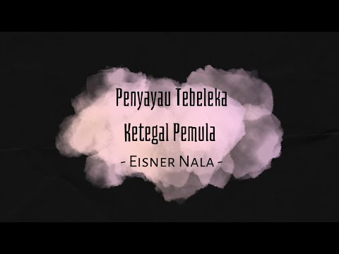 Penyayau Tebeleka Ketegal Pemula ( Lirik ) - Eisner Nala