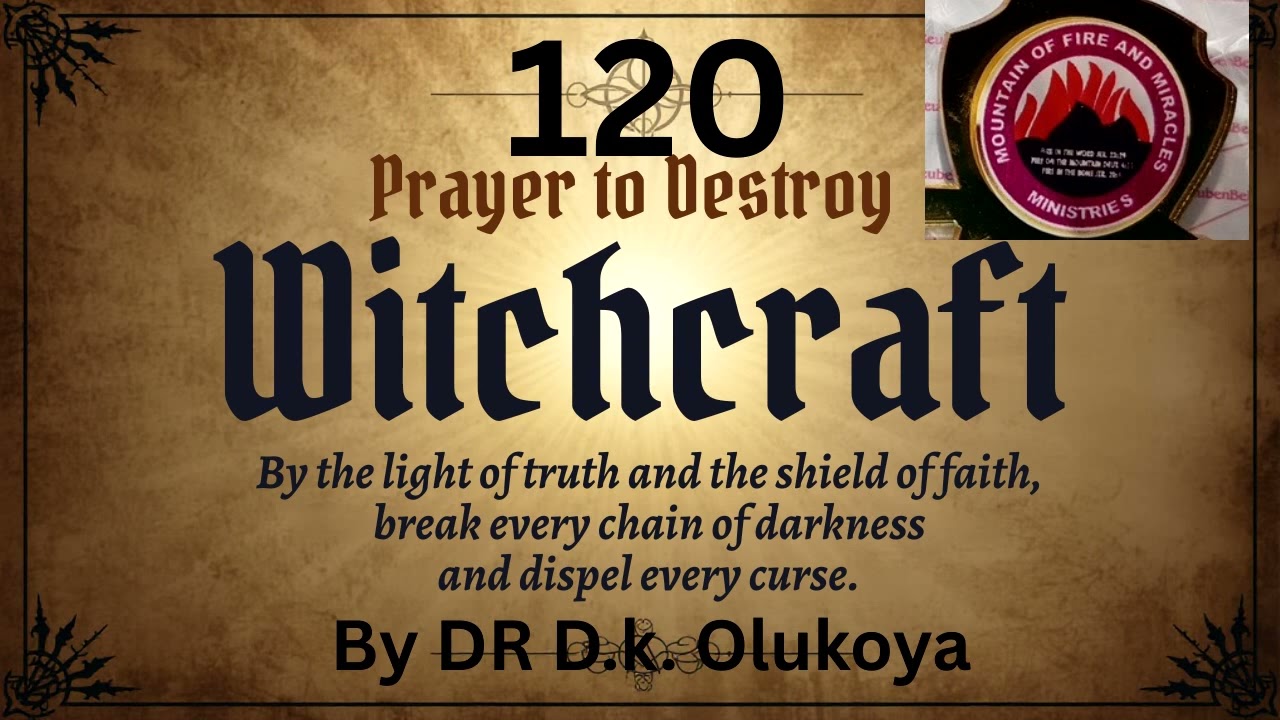 120 Anointed Prayers to Uproot Witchcraft and Evil Works MFM prayers #mfm world# Dr.d.k.olukoya#