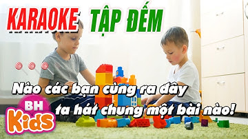 KARAOKE Tập Đếm - Nhạc Karaoke Cho Bé - Một với một là hai, hai thêm hai là bốn