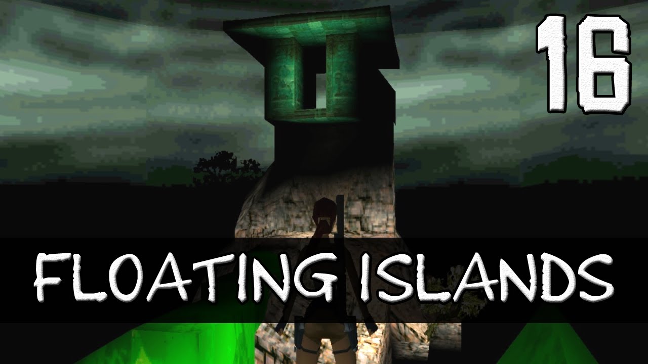 Tomb Raider 2 Complete Walkthrough #16 [No Meds] | Floating Islands ...