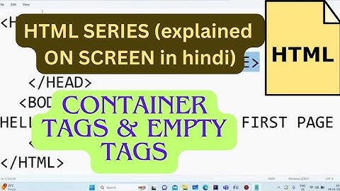 HTML  || container tags || Empty tags || Learn HTML easily in hindi