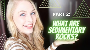 WHAT ARE SEDIMENTARY ROCKS? // Part 2 of the Rock Types Series