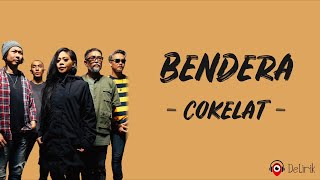 Bendera - Cokelat (Lirik Lagu)